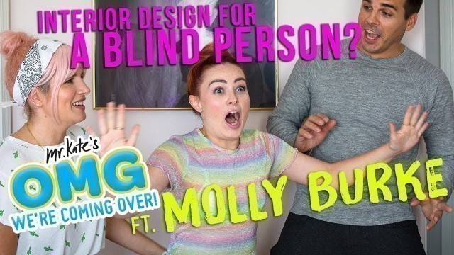 'Interior Design For A Blind Person? Ft. Molly Burke x OMG We’re Coming Over'