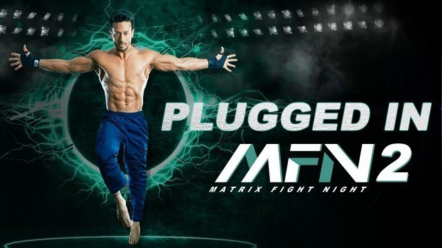 'Tiger Shroff | MMA Matrix Gym |  Matrix Fight Night PLUGGED IN Episode-1'