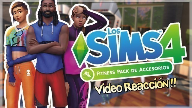 'REACCIONANDO AL NUEVO TRAILER DE LOS SIMS 4 FITNESS!!'