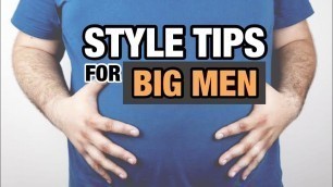 'STYLE TIPS Para Sa Mga BIG MEN'