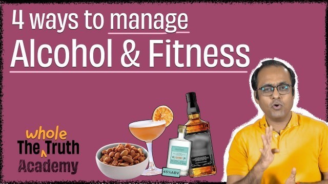 'How to Drink Alcohol and Stay Fit | Alcohol & Fitness | The Whole Truth Academy'