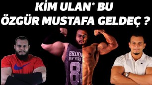 'KİM ULAN* BU ÖZGÜR MUSTAFA GELDEÇ ? | FitCevap'