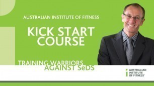 'Australian Institute of Fitness Kick Start Course'