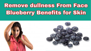 'Remove dullness From Face | Blueberry Benefits for Skin | Health Fit Fitness'