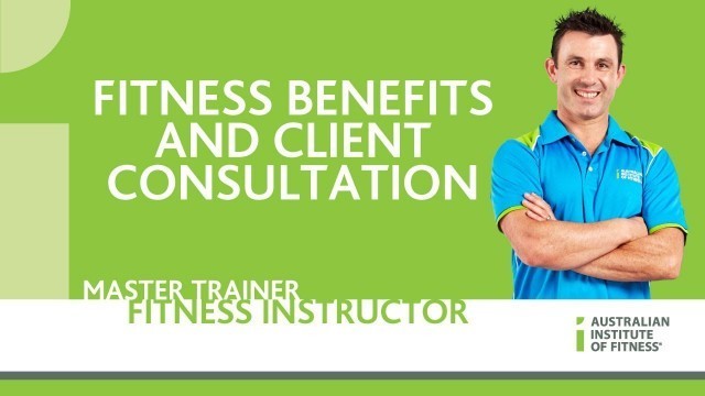 'Fitness Benefits and Client Consultation'