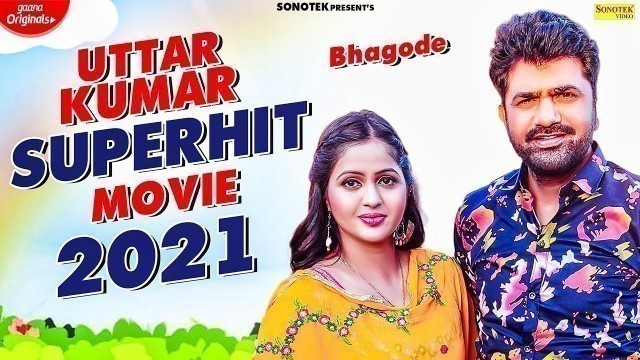 'Bhagode ( Full Movie ) New Haryanvi Film 2020 | Uttar Kumar, Kavita Joshi | Haryanvi Films 2021'