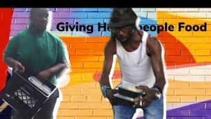 'Giving Homeless People Food “ In The Hood”'