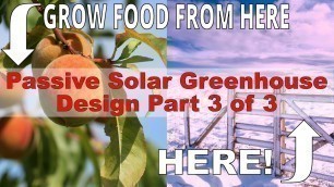 'Passive Solar Greenhouse Design - Get the pieces talking. Pt 3/3'