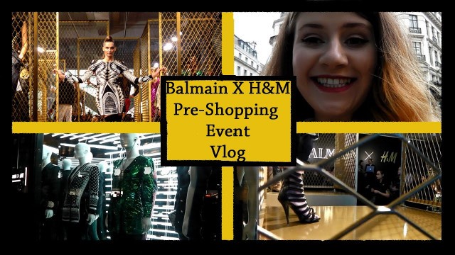 'Balmain X H&M Pre-Shopping Event Vlog | Helena.'