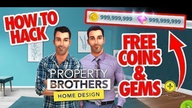 'Property Brothers Home Design Hack - How to Hack Property Brothers Home Design Free Coins & Gems'