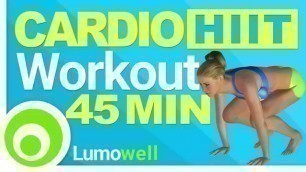 '45 Minute Cardio HIIT Workout to Lose Weight Fast | Home Fitness'