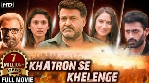 'Khatron Se Khelenge Hindi Full Movie | Mohal Lal, Miya , Vijay Babu | South Action Full Movies'