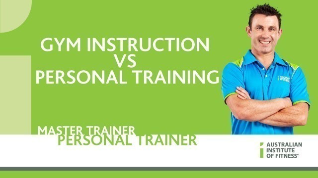 'Gym Instruction Vs Personal Training'