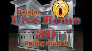 'Tutorial desain rumah live home 3D'