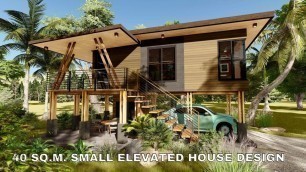 'SMALL ELEVATED HOUSE DESIGN I AREA 40 SQ.M.'