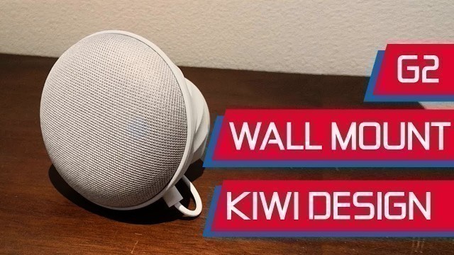 'Kiwi Design G2 Wall Mount Review | Clean Google Home Mini Accessory'