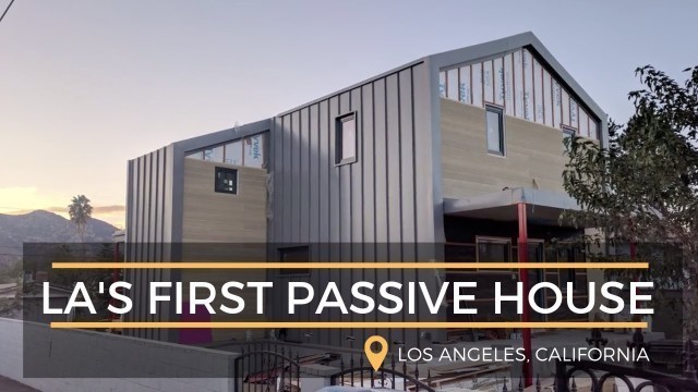 'Passive House: LA’s First Ever!'
