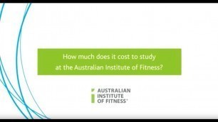 'How Much Does It Cost To Study At The Australian Institute Of Fitness?'