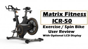 'Matrix Fitness ICR50 Exercise Bike User Review'
