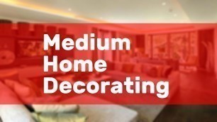 'Medium Home Decorating'