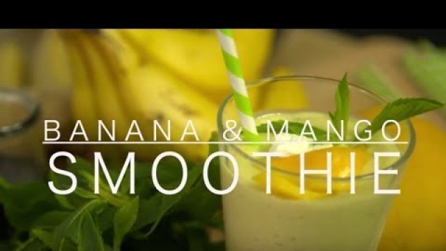 'Banana and Mango Smoothie l FOOD AND FITNESS WITH HAYDEN QUINN l EPISODE 4'