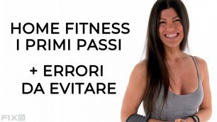 'Home Fitness: Come Iniziare Ad Allenarsi + Errori Da Evitare'