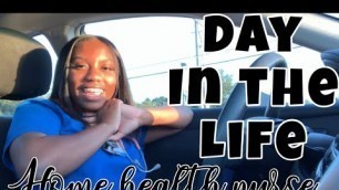 'Day in the Life: Home Health Nurse | LPN'