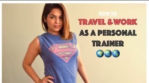 'HOW TO | Travel and Work as a Personal Trainer | Canada | Australia | UK | USA'