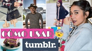 'CÓMO USAR TUMBLR | Fashion Diaries'