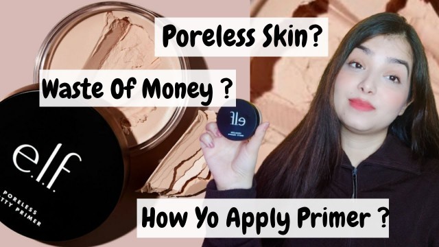 'Review Of Elf Poreless Putty Primer || How To Apply Primer For Poreless Skin || ELF Cosmetics'