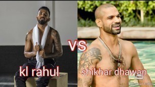 'Kl Rahul vs shikhar dhavan workouts..'