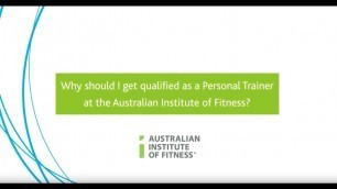 'Why Should I Get Qualified As A Personal Trainer At The Australian Institute Of Fitness?'