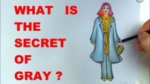 'What Is the Secret of Gray? - Fashion Sketch'