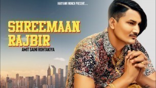 'Shreemaan Rajbir || Amit Saini Rohtakiya ( Official Video) New Haryanvi Movie 2021'