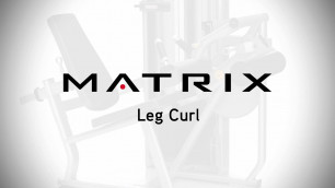 'Matrix Fitness: Versa Leg Curl Setup & Movements'