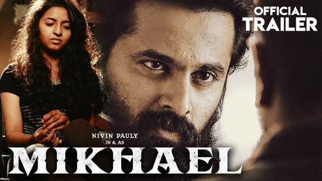 'MIKHAEL (2019) Official Trailer | Nivin Pauly,Unni Mukundan,Manjima Mohan | New South Movie 2019'