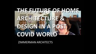 'THE FUTURE OF HOME ARCHITECTURE & DESIGN IN A POST COVID WORLD'