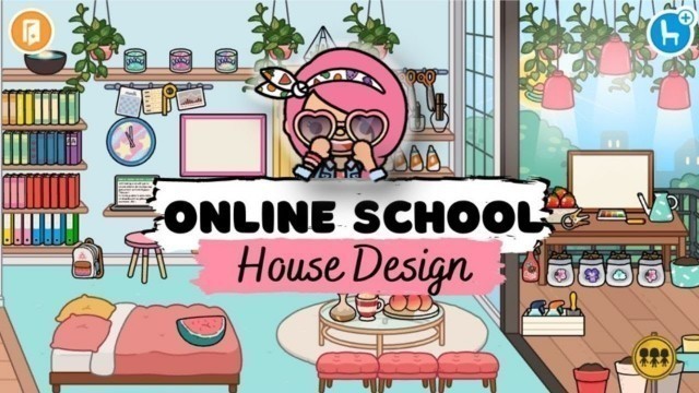 'ONLINE SCHOOL HOUSE DESIGN | UPDATE TOCA LIFE WORLD! | Toca Boca'