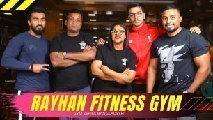 'RAYHAN FITNESS GYM | FIT BANGLADESH | GYM SERIES BANGLADESH | VIDEO - 02'