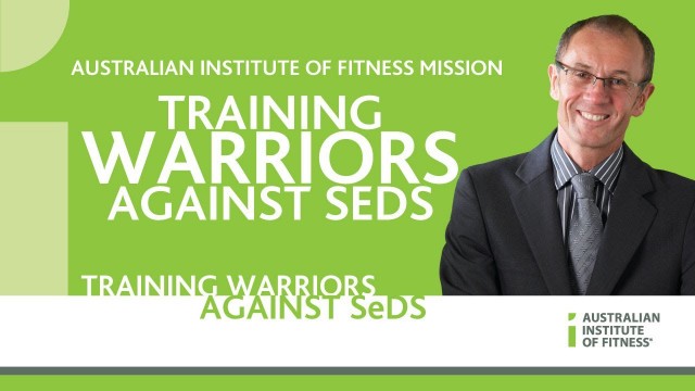 'Australian Institute of Fitness Mission - Training Warriors Against SeDS'
