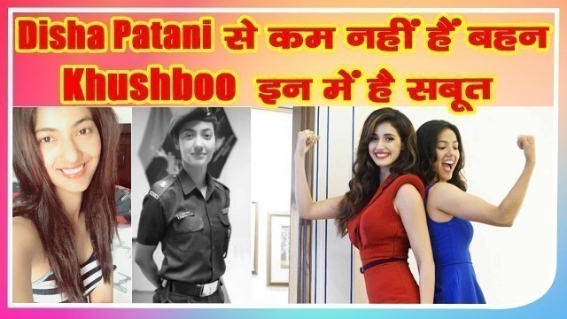 'Disha Patani Sister And Lieutenant In Indian Army Khushboo Is Fitness Freak These Videos Are Proof'