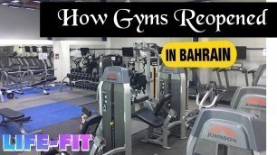 'Gyms and Fitness center Reopening in Bahrain | LIFE-FIT fitness center new look 2020 pandemic'