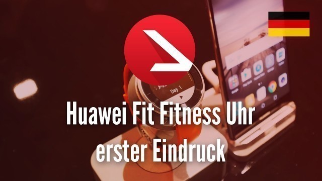 'Huawei Fit Fitness Uhr erster Eindruck'