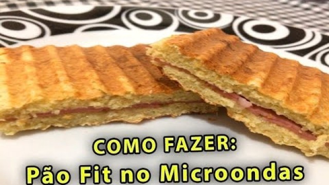 'Como Fazer Pão Fit no Microondas - Fitness Diário'