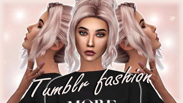 'THE SIMS 4 | Create a Sim | Tumblr fashion collab w/MysticalPlumbob + cc list'