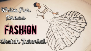 'White Fur Dress Fashion Sketch Tutorial'