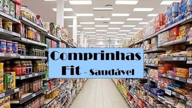 'COMPRINHAS DE MERCADO FIT FITNESS | SEM GLUTEM Por LA FINESTRA'