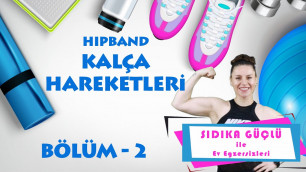 'Sıdıka Güçlü İle Evde Kalça Egzersizleri 2. Bölüm I Hip Band, Step Board'