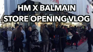 'HM x Balmain Store Opening VLOG | KennQuail'