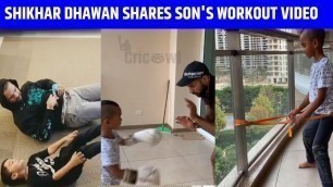 'Shikhar Dhawan shares his son\'s workout video'